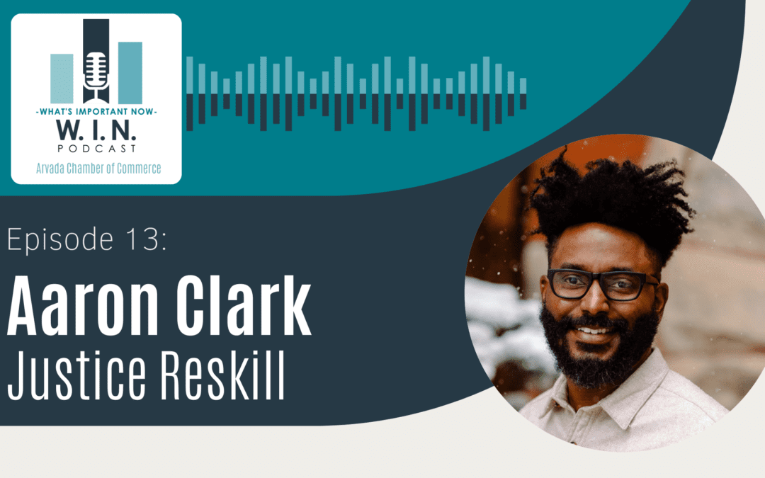 W.I.N. Podcast Episode 13: Aaron Clark, Justice Reskill