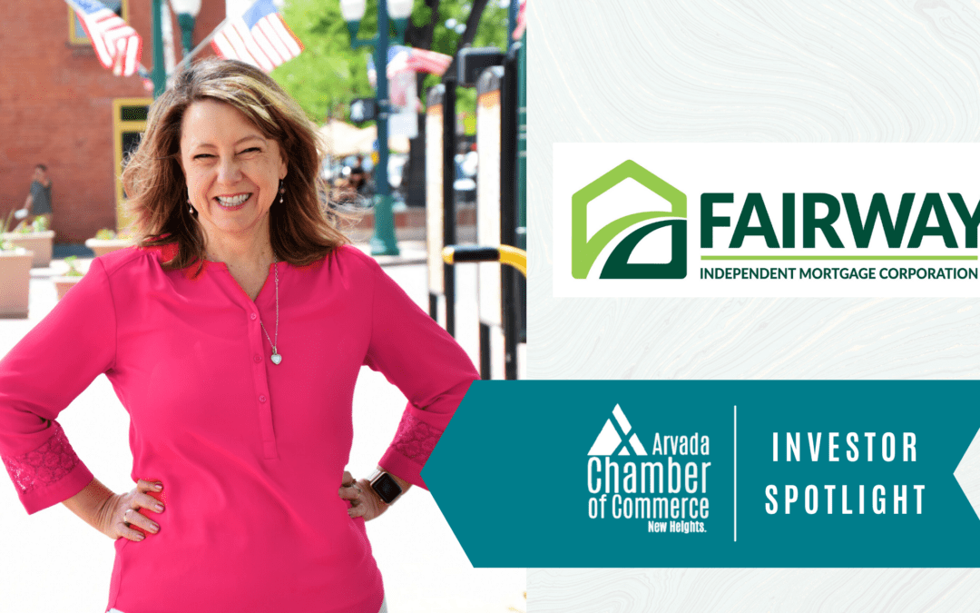 Investor Spotlight: Fairway Independent Mortgage Corporation – Olde Town Arvada