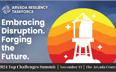 Arvada Resiliency Taskforce to Host 2024 Top Challenges Summit: “Embracing Disruption. Forging the Future.”